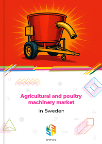 Agricultural and poultry machinery market in Sweden
