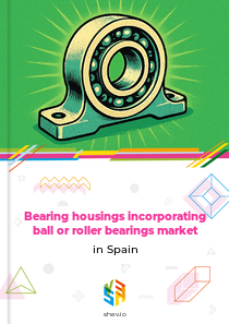 Bearing housings incorporating ball or roller bearings market in Spain