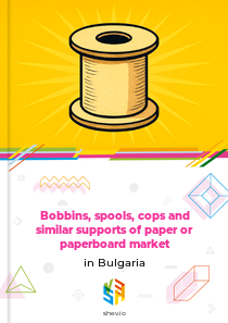 Bobbins, spools, cops and similar supports of paper or paperboard market in Bulgaria