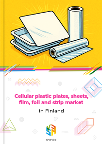 Cellular plastic plates, sheets, film, foil and strip market in Finland