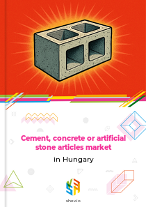 Cement, concrete or artificial stone articles market in Hungary