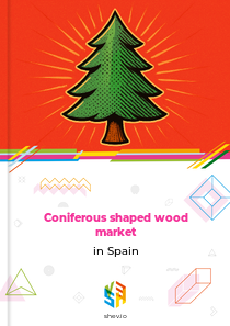 Coniferous shaped wood market in Spain