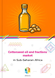 Cottonseed oil and fractions market in Sub-Saharan Africa