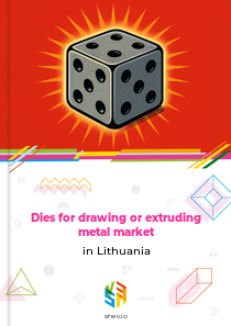 Dies for drawing or extruding metal market in Lithuania