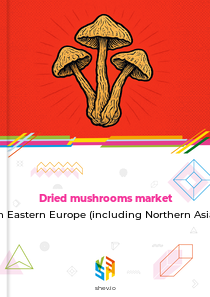 Dried mushrooms market in Eastern Europe (including Northern Asia)