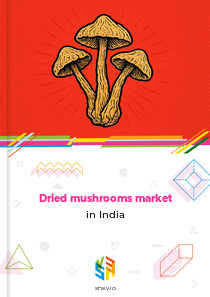 Dried mushrooms market in India