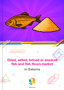 Dried, salted, brined or smoked fish and fish flours market in Estonia