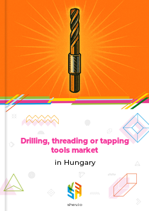 Drilling, threading or tapping tools market in Hungary