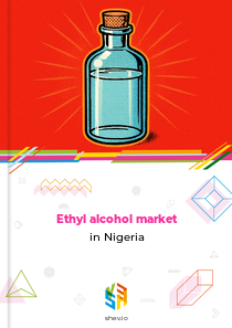 Ethyl alcohol market in Nigeria