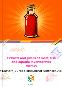 Extracts and juices of meat, fish and aquatic invertebrates market in Eastern Europe (including Northern Asia)