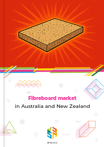 Fibreboard market in Australia and New Zealand