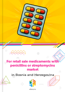 For retail sale medicaments with penicillins or streptomycins market in Bosnia and Herzegovina