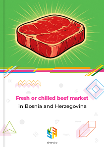 Fresh or chilled beef market in Bosnia and Herzegovina