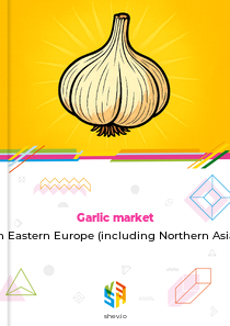 Garlic market in Eastern Europe (including Northern Asia)