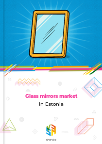Glass mirrors market in Estonia