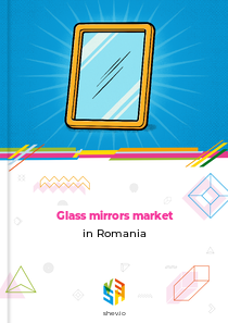 Glass mirrors market in Romania