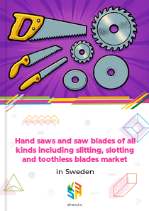 Hand saws and saw blades of all kinds including slitting, slotting and toothless blades market in Sweden