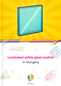 Laminated safety glass market in Hungary