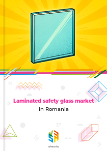 Laminated safety glass market in Romania