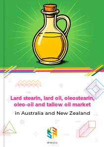Lard stearin, lard oil, oleostearin, oleo-oil and tallow oil market in Australia and New Zealand