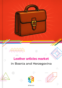 Leather articles market in Bosnia and Herzegovina