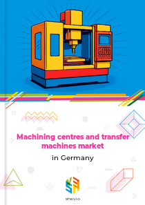 Machining centres and transfer machines market in Germany