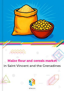 Maize flour and cereals market in Saint Vincent and the Grenadines