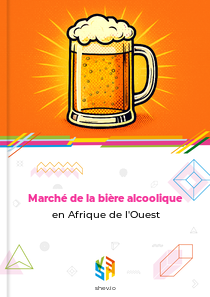 Marché de la bière alcoolique en Afrique de l'Ouest