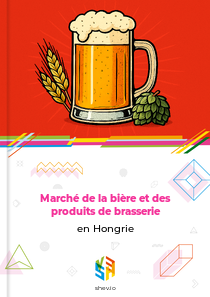 Marché de la bière et des produits de brasserie en Hongrie