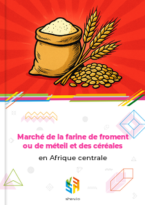 Marché de la farine de froment ou de méteil et des céréales en Afrique centrale
