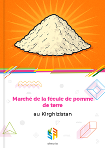 Marché de la fécule de pomme de terre au Kirghizistan