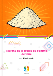 Marché de la fécule de pomme de terre en Finlande
