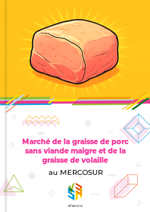Marché de la graisse de porc sans viande maigre et de la graisse de volaille au MERCOSUR