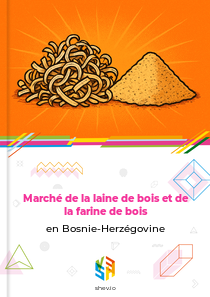 Marché de la laine de bois et de la farine de bois en Bosnie-Herzégovine