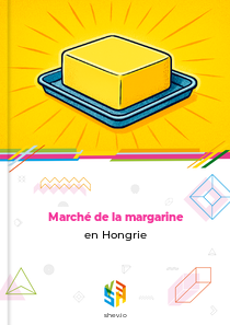 Marché de la margarine en Hongrie