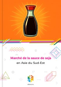 Marché de la sauce de soja en Asie du Sud-Est
