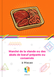 Marché de la viande ou des abats de bœuf préparés ou conservés à Macao