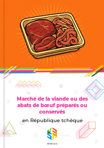 Marché de la viande ou des abats de bœuf préparés ou conservés en République tchèque