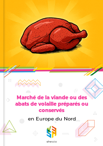 Marché de la viande ou des abats de volaille préparés ou conservés en Europe du Nord