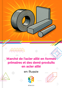 Marché de l'acier allié en formes primaires et des demi-produits en acier allié en Russie