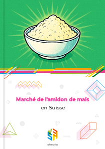 Marché de l'amidon de maïs en Suisse