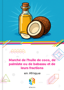 Marché de l'huile de coco, de palmiste ou de babassu et de leurs fractions en Afrique