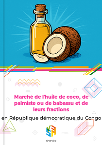 Marché de l'huile de coco, de palmiste ou de babassu et de leurs fractions en République démocratique du Congo