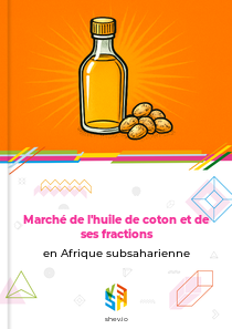 Marché de l'huile de coton et de ses fractions en Afrique subsaharienne
