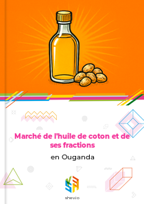 Marché de l'huile de coton et de ses fractions en Ouganda