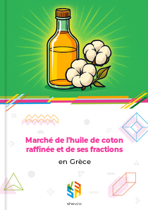 Marché de l'huile de coton raffinée et de ses fractions en Grèce