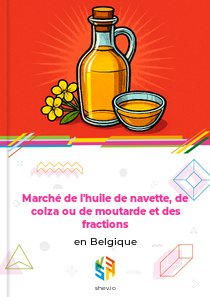 Marché de l'huile de navette, de colza ou de moutarde et des fractions en Belgique