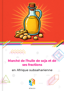 Marché de l'huile de soja et de ses fractions en Afrique subsaharienne