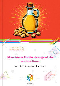 Marché de l'huile de soja et de ses fractions en Amérique du Sud
