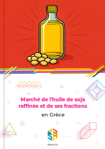 Marché de l'huile de soja raffinée et de ses fractions en Grèce